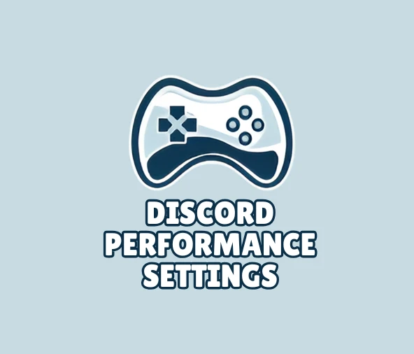 Discord performance settings for smoother gaming and communication